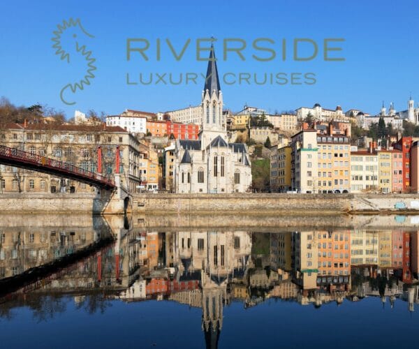 Riverside Luxury Cruises - Secrets of the Rhône River Cruise - Lyon, France JWT CRUISES - RIVER CRUISES