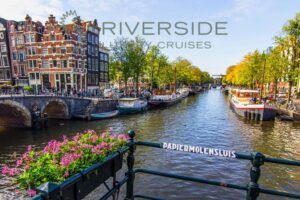 Riverside Luxury Cruises - Dutch Tulip Season River Cruise, Amsterdam -JWT CRUISES - RIVER CRUISES
